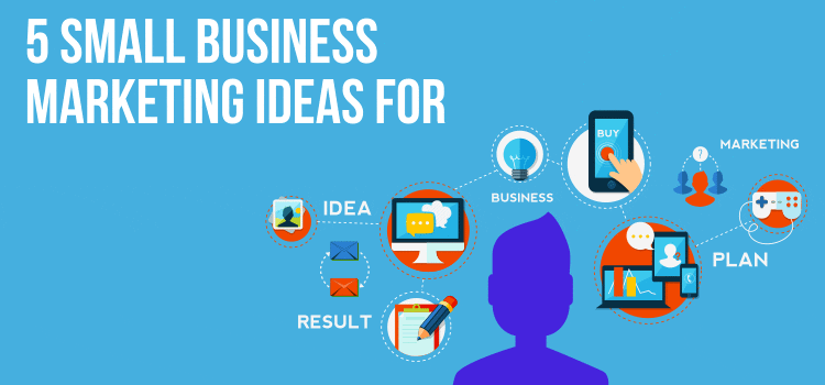 5 Low Budget Marketing Ideas To Make The Most Of Your Small Business The Business Trendz